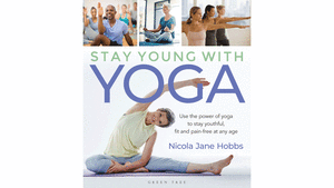 Stay Young With Yoga by Nicola Jane Hobbs