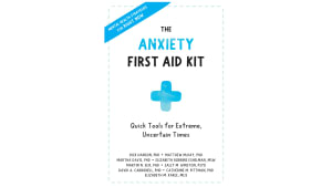 The Anxiety First Aid Kit by Rick Hanson, PhD et al.